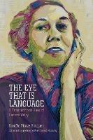 The Eye That Is Language: A Transatlantic View of Eudora Welty - Daniele Pitavy-Souques - cover
