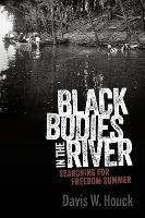 Black Bodies in the River: Searching for Freedom Summer