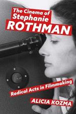 The Cinema of Stephanie Rothman: Radical Acts in Filmmaking