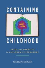 Containing Childhood: Space and Identity in Children's Literature