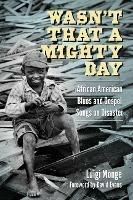 Wasn't That a Mighty Day: African American Blues and Gospel Songs on Disaster