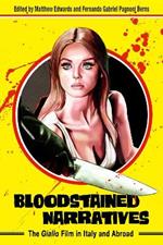 Bloodstained Narratives: The Giallo Film in Italy and Abroad