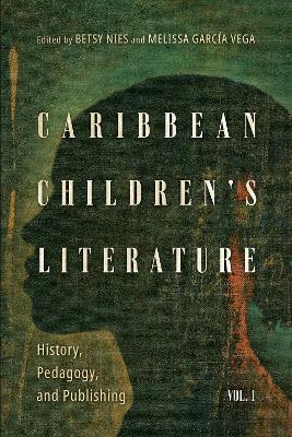Caribbean Children's Literature, Volume 1: History, Pedagogy, and Publishing - cover