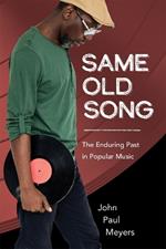 Same Old Song: The Enduring Past in Popular Music