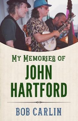 My Memories of John Hartford - Bob Carlin - cover