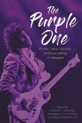 The Purple One: Prince, Race, Gender, and Everything in Between - cover