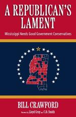 A Republican's Lament: Mississippi Needs Good Government Conservatives