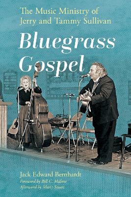 Bluegrass Gospel: The Music Ministry of Jerry and Tammy Sullivan - Jack Edward Bernhardt - cover