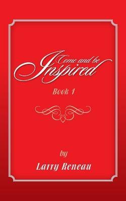 Come and Be Inspired - Larry Reneau - cover