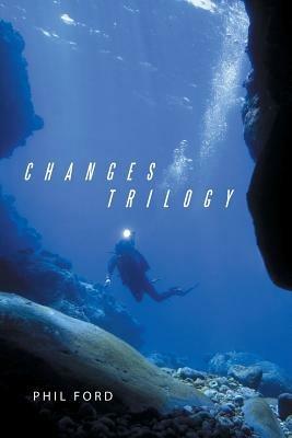 Changes Trilogy - Phil Ford - cover