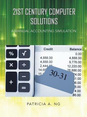 21st Century Computer Solutions: A Manual Accounting Simulation - Patricia A Ng - cover