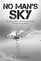 No Man's Sky: The Story of a B-17 Waist Gunner - R.C. Cline - cover