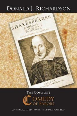 The Complete Comedy of Errors: An Annotated Edition of the Shakespeare Play - Donald J Richardson - cover
