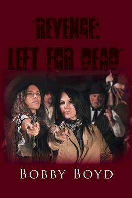 Revenge: Left For Dead - Bobby Boyd - cover