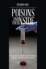 Poisons on the Inside: The Antidote for Growth and Relationships, What Men and Women Needs to Know
