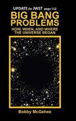 Big Bang Problems: How, When, and Where the Universe Began