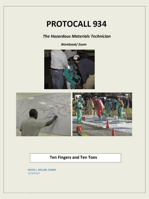Protocall 934 Hazardous Materials Technician: Ten Fingers and Ten Toes - Chmm Kevin L Miller - cover