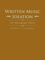 Written Music Ideation: Its European Story