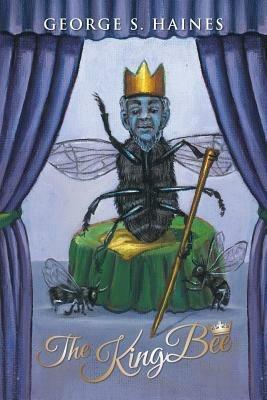 The KingBee - George S Haines - cover