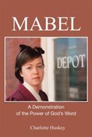 Mabel: A Demonstration of the Power of God's Word