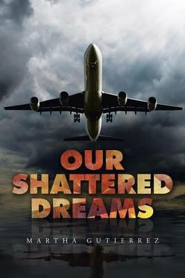 Our Shattered Dreams - Martha Gutierrez - cover