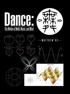Dance: The Motion of Math, Music, and Mind - Matthew He - cover