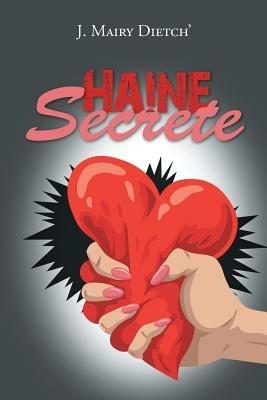 Haine Secrete - J Mairy Dietch' - cover
