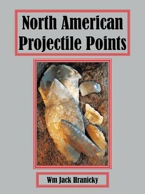 North American Projectile Points - Wm Jack Hranicky Rpa - cover