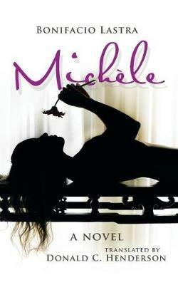 Michele: A Novel Translated by Donald Henderson - Bonifacio Lastra - cover