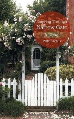 Entering Through the Narrow Gate - Pattie Trebus - cover