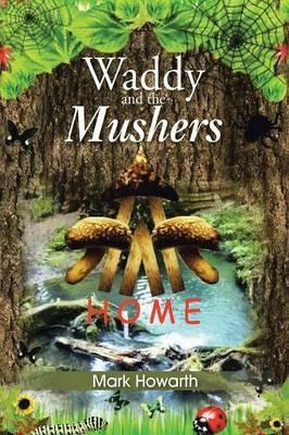 Waddy and the Mushers-Home - Mark Howarth - cover