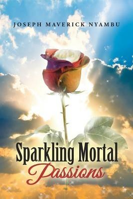 Sparkling Mortal Passions - Joseph Maverick Nyambu - cover