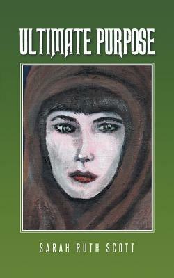 Ultimate Purpose - Sarah Ruth Scott - cover