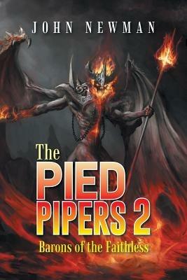 The Pied Pipers 2: Barons of the Faithless - John Newman - cover