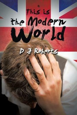 This Is the Modern World - D J Roberts - cover