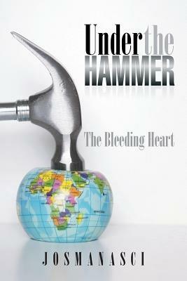 Under the Hammer: The Bleeding Heart - Josmanasci - cover