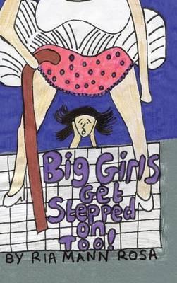 Big Girls Get Stepped on Too! - Ria Mann Rosa - cover