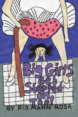 Big Girls Get Stepped on Too! - Ria Mann Rosa - cover