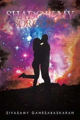Shadow My Sorcerer - Sivasamy Ganesabaskaran - cover