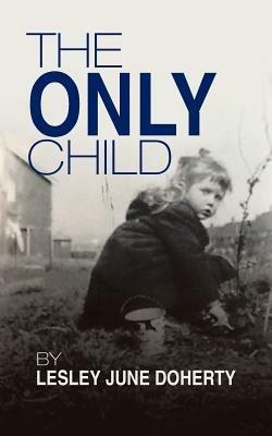 The Only Child - Lesley June Doherty - cover