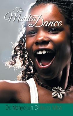 The Maiden Dance - Nonyelum Chibuzo Mba - cover