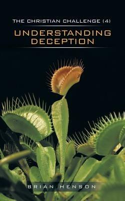 The Christian Challenge (4): Understanding Deception - Brian Henson - cover