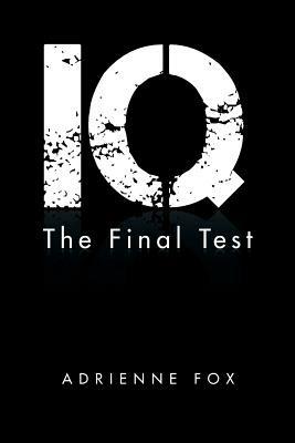 IQ: The Final Test - Adrienne Fox - cover