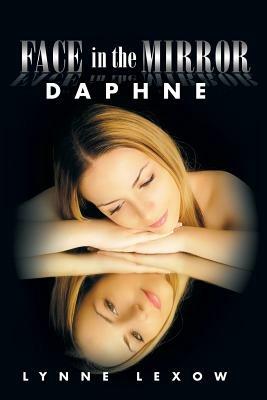 Face in the Mirror: Daphne - Lynne Lexow - cover