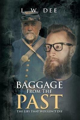 Baggage from the Past: The Life That Wouldn't Die - L W Dee - cover
