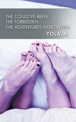 The Could've Been. the Forbidden. the Adventures in Between. - Yola_m - cover