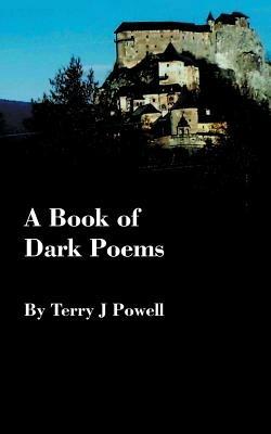 A Book of Dark Poems - Terry J Powell - cover