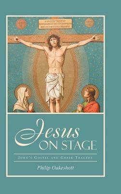 Jesus on Stage - Philip Oakeshott - cover