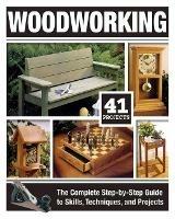 Woodworking: The Complete Step-By-Step Guide to Skills, Techniques, and Projects - Tom Carpenter - cover