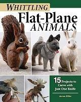 Whittling Flat-Plane Animals: 15 Projects to Carve with Just One Knife - James Ray Miller - cover